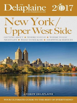 cover image of New York / Upper West Side--The Delaplaine 2017 Long Weekend Guide